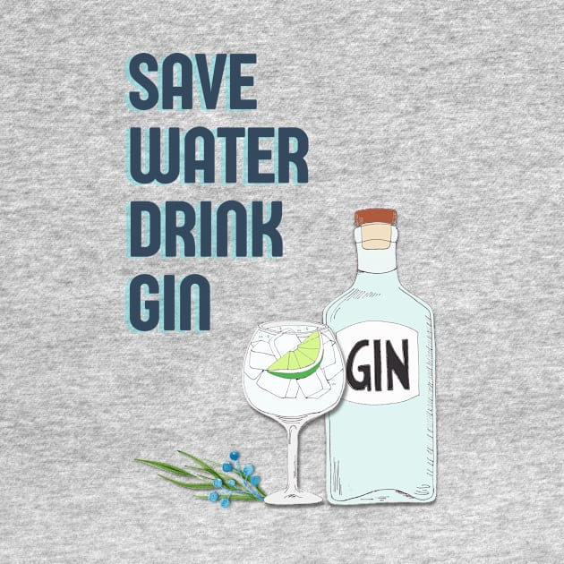 Save water drink gin by OYPT design